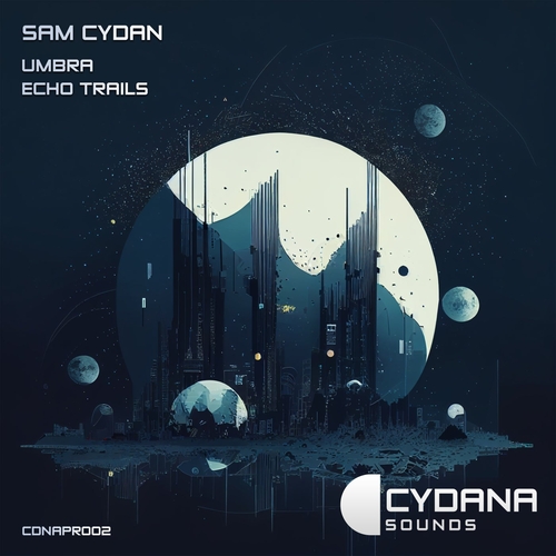 Sam Cydan - Umbra  Echo Trails [CDNAPR002]